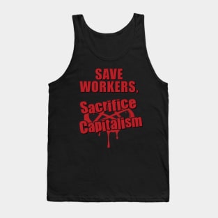 SAVE WORKERS, SACRIFICE CAPITALISM - ritual Tank Top